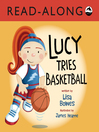 Cover image for Lucy Tries Basketball